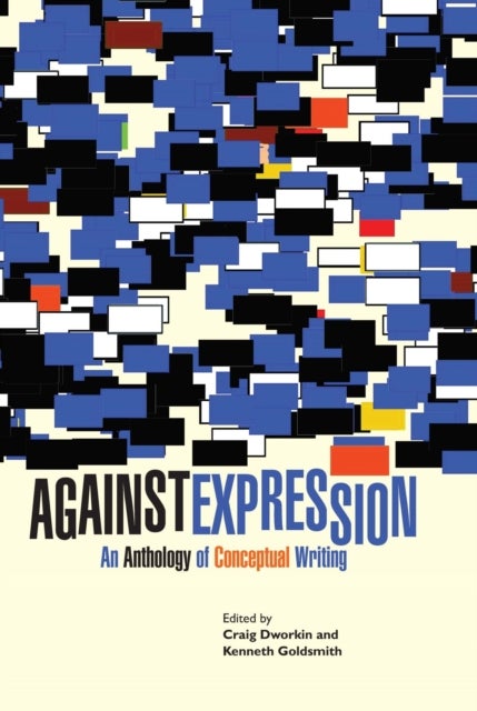 Against Expression - An Anthology of Conceptual Writing