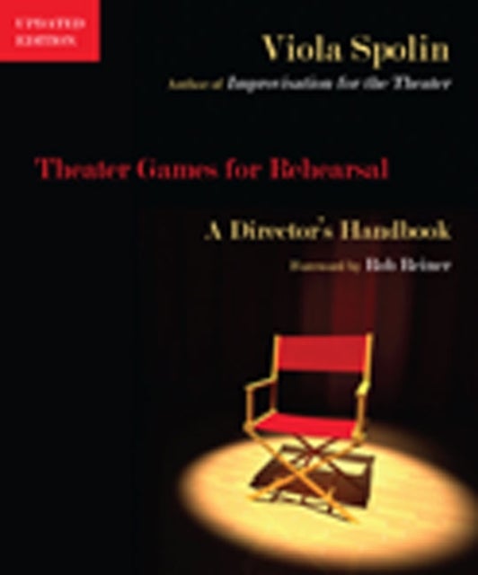 Theater Games for Rehearsal - A Director's Handbook