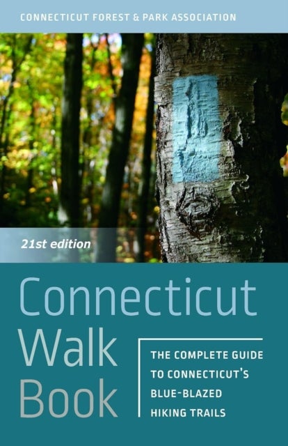 Connecticut Walk Book - The Complete Guide to Connecticut's Blue-Blazed Trails