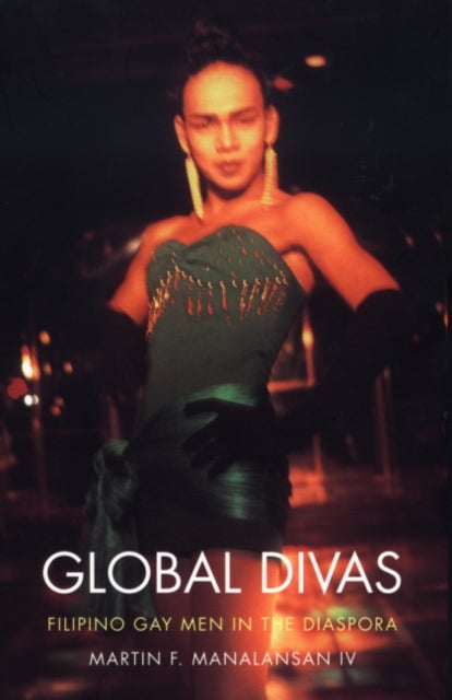 Global Divas av Martin F. Manalansan