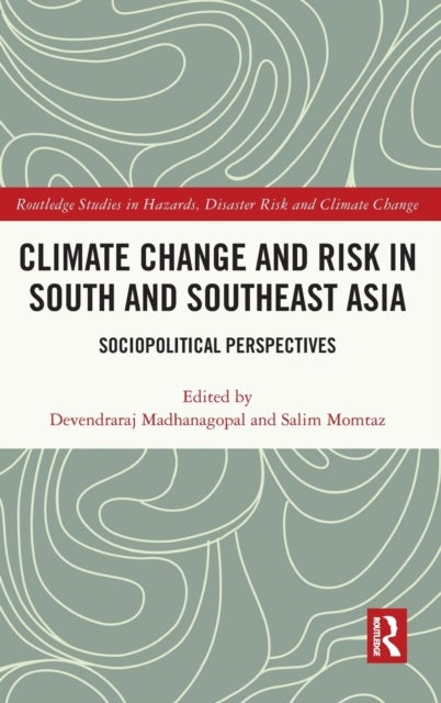Climate Change and Risk in South and Southeast Asia - Sociopolitical Perspectives