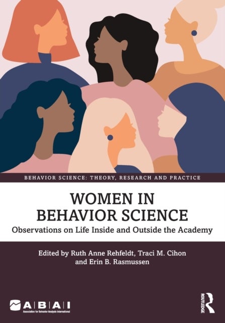 Women in Behavior Science - Observations on Life Inside and Outside the Academy