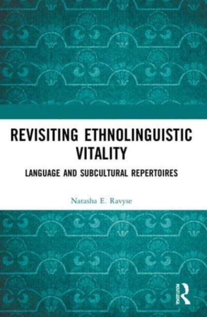 Revisiting Ethnolinguistic Vitality - Language and Subcultural Repertoires