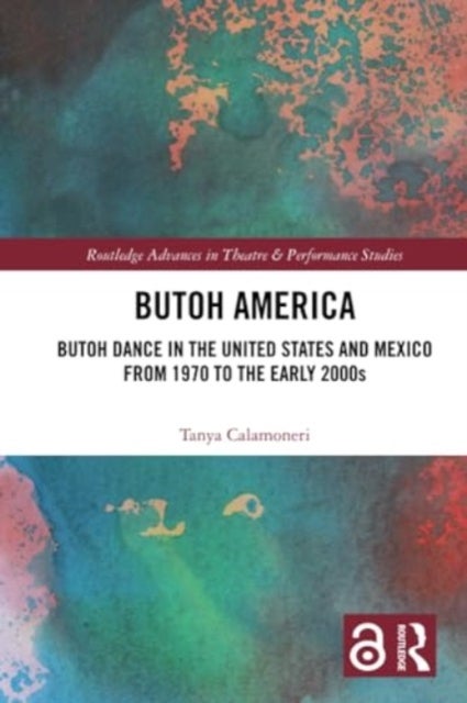 Butoh America - Butoh Dance in the United States and Mexico from 1970 to the early 2000s