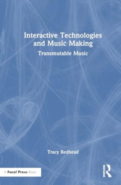 Interactive Technologies and Music Making - Transmutable Music