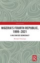 Nigeria''s Fourth Republic, 1999-2021