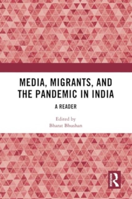 Media, Migrants and the Pandemic in India - A Reader