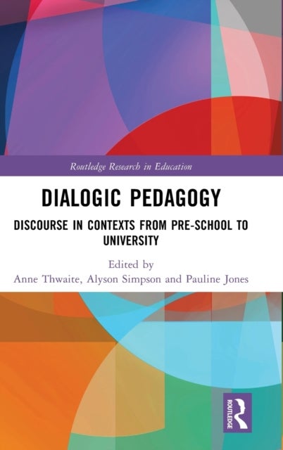 Dialogic Pedagogy - Discourse in Contexts from Pre-school to University