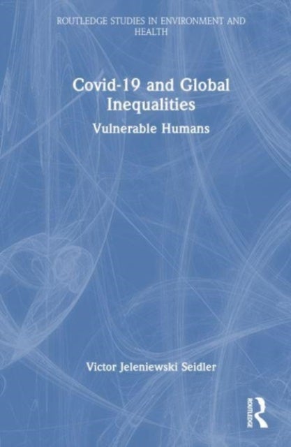 Covid-19 and Global Inequalities - Vulnerable Humans