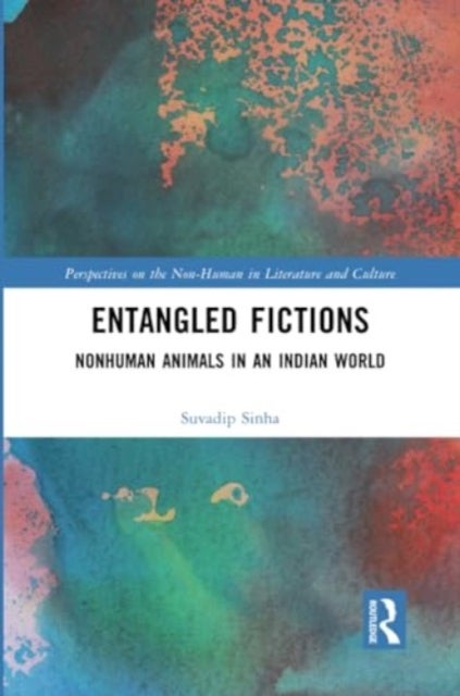 Entangled Fictions - Nonhuman Animals in an Indian World