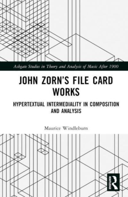 John Zorn¿s File Card Works - Hypertextual Intermediality in Composition and Analysis