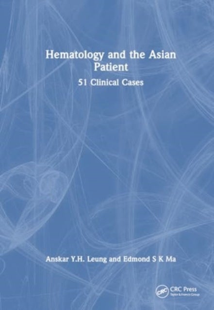 Haematology and the Asian Patient - 51 Clinical Cases