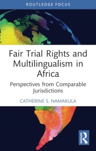 Fair Trial Rights and Multilingualism in Africa - Perspectives from Comparable Jurisdictions