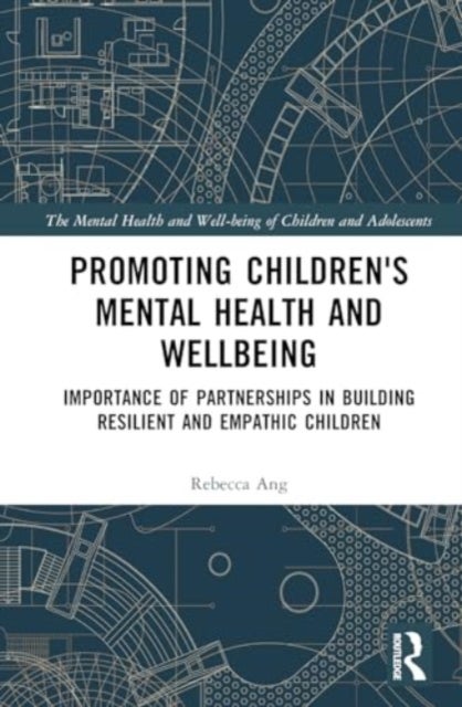 Promoting Children's Mental Health and Wellbeing - Importance of Partnerships in Building Resilient and Empathic Children