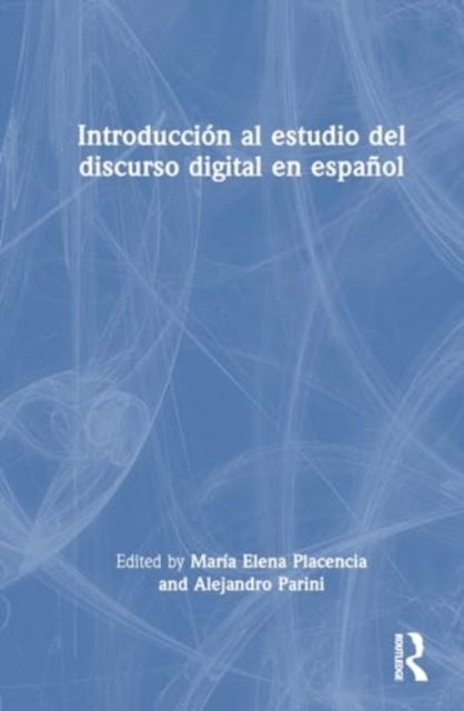 Introducción al estudio del discurso digital en español