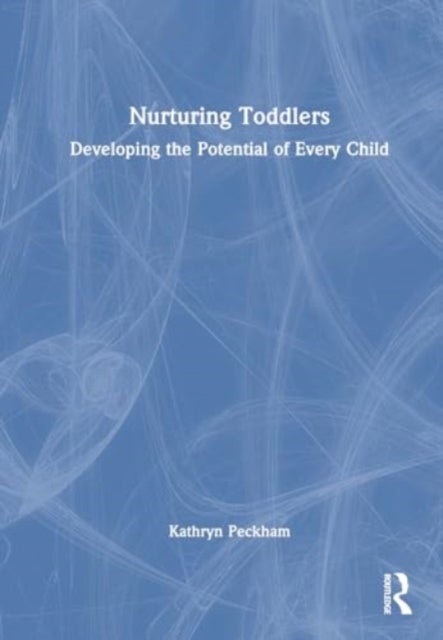 Nurturing Toddlers - Developing the Potential of Every Child