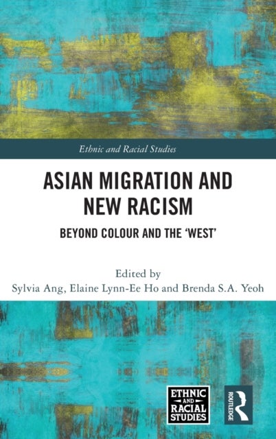 Asian Migration and New Racism - Beyond Colour and the ‘West’