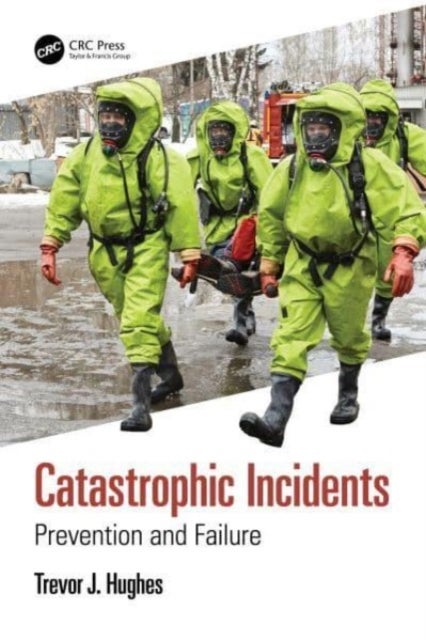 Catastrophic Incidents - Prevention and Failure