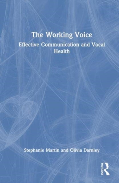 The Working Voice - Vocal Health and Effective Communication