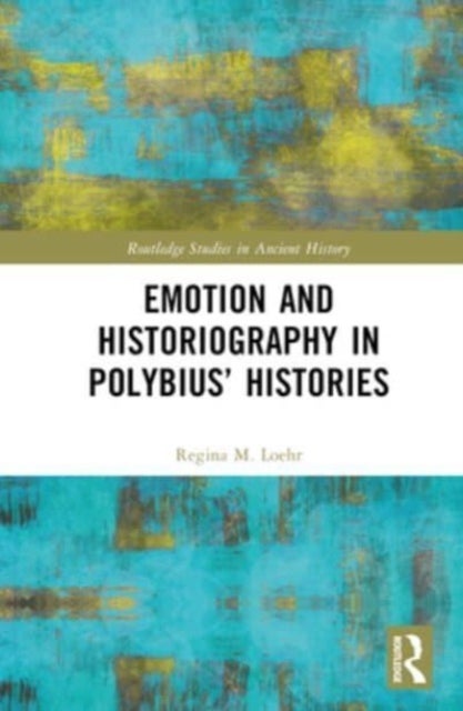 Emotion and Historiography in Polybius¿ Histories
