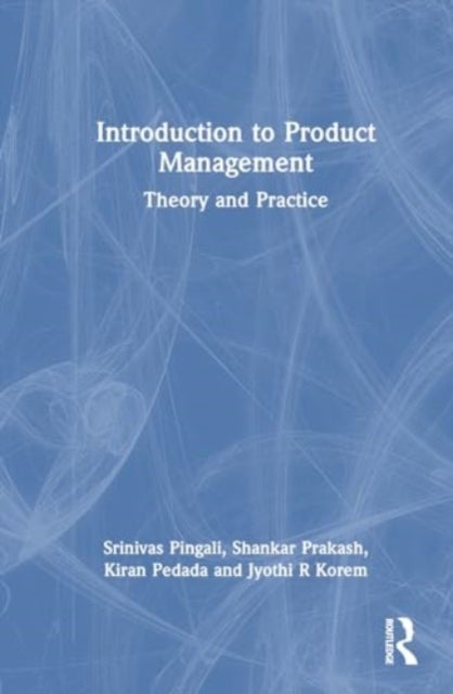 Product Management in the Digital Era - Theory and Practice