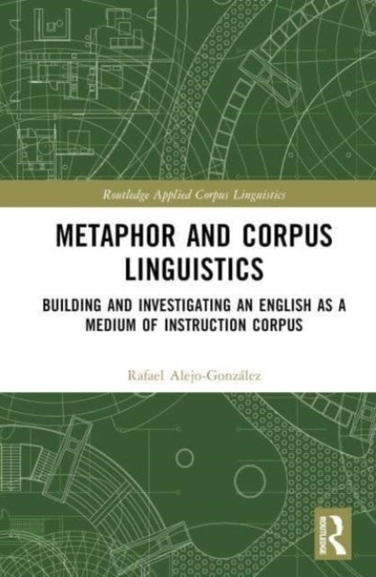 Metaphor and Corpus Linguistics - Building and Investigating an English as a Medium of Instruction Corpus