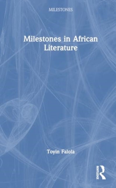 Milestones in African Literature
