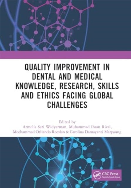 Quality Improvement in Dental and Medical Knowledge, Research, Skills and Ethics Facing Global Challenges - Proceedings of the International Conference on Technology of Dental and Medical Sciences (ICTDMS 2022), Jakarta, Indonesia, 8-10 December 2022