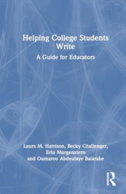 Helping College Students Write - A Guide for Educators