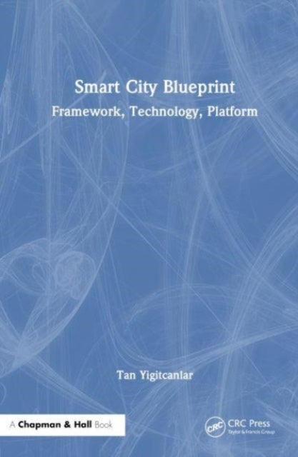 Smart City Blueprint - Framework, Technology, Platform