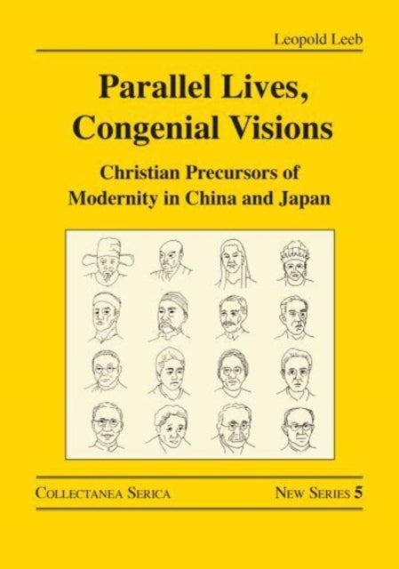 Parallel Lives, Congenial Visions - Christian Precursors of Modernity in China and Japan