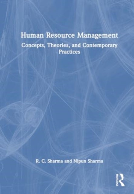 Human Resource Management - Concepts, Theories and Contemporary Practices
