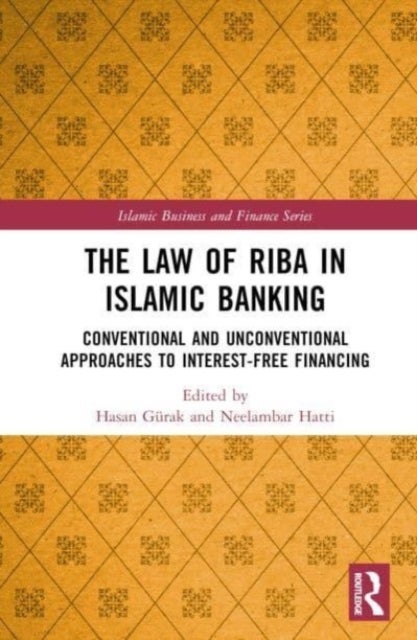 The Law of Riba in Islamic Banking - Conventional and Unconventional Approaches to Interest-Free Financing
