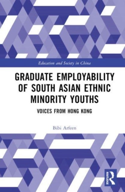Graduate Employability of South Asian Ethnic Minority Youths - Voices from Hong Kong
