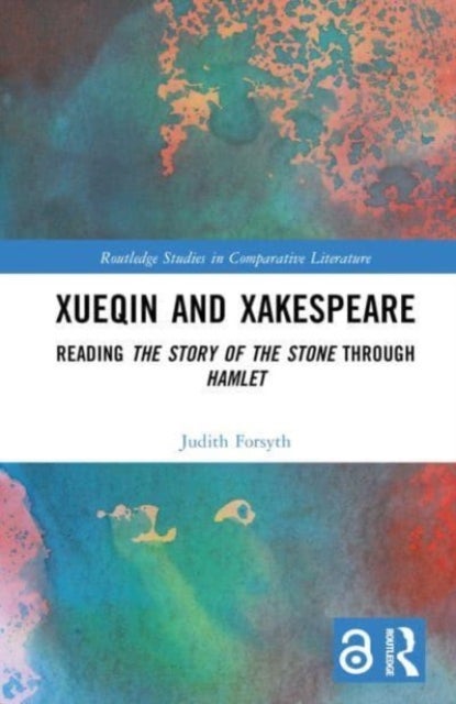 Xueqin and Xakespeare - Reading The Story of the Stone through Hamlet