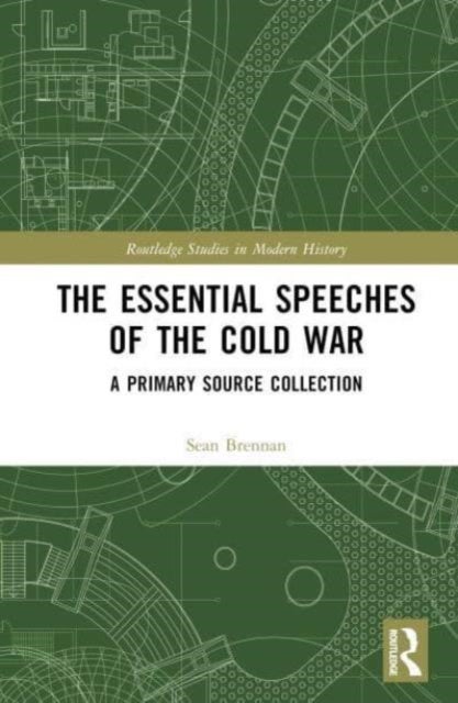 The Essential Speeches of the Cold War - A Primary Source Collection