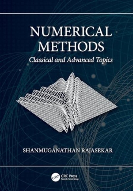 Numerical Methods - Classical and Advanced Topics