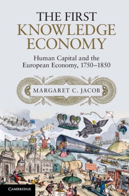 The First Knowledge Economy - Human Capital and the European Economy, 1750–1850