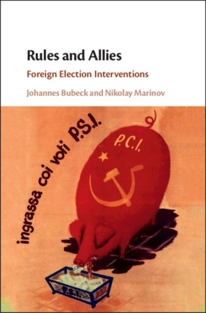 Rules and Allies - Foreign Election Interventions