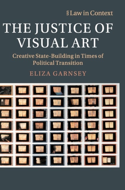 The Justice of Visual Art - Creative State-Building in Times of Political Transition