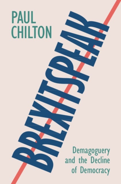 Brexitspeak - Demagoguery and the Decline of Democracy