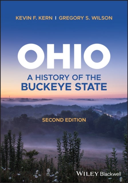 Ohio – A History of the Buckeye State, Second Edition - A History of the Buckeye State