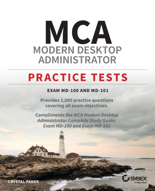 MCA Modern Desktop Administrator Practice Tests – Exam MD–100 and MD–101 - Exam MD-100 and MD-101