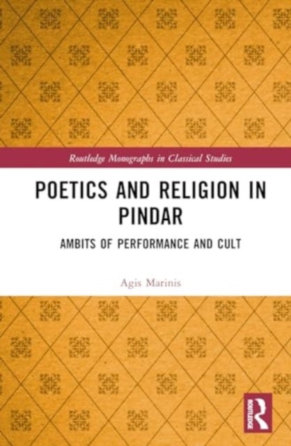 Poetics and Religion in Pindar - Ambits of Performance and Cult