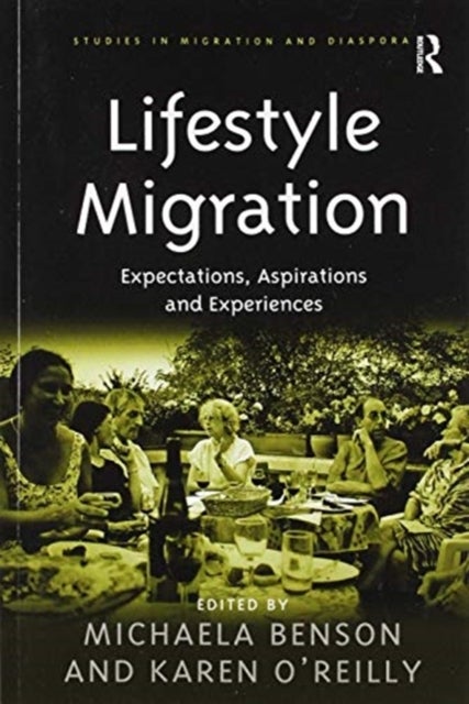 Lifestyle Migration - Expectations, Aspirations and Experiences