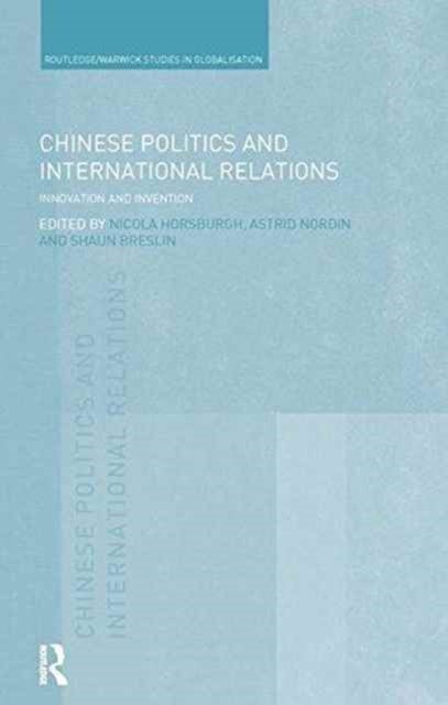 Chinese Politics and International Relations - Innovation and Invention