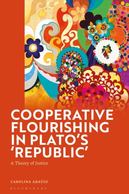 Cooperative Flourishing in Plato¿s 'Republic' - A Theory of Justice