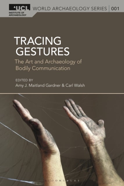 Tracing Gestures - The Art and Archaeology of Bodily Communication