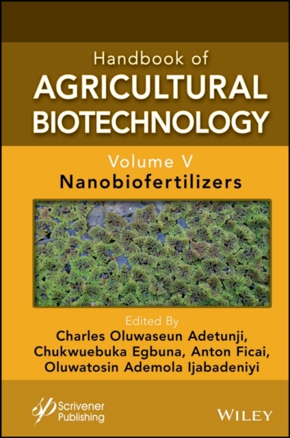 Handbook of Agricultural Biotechnology, Volume 5: Nanobiofertilizers - Nanobiofertilizers
