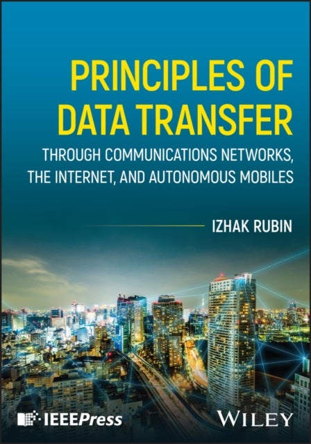 Principles of Data Transfer Through Communications  Networks, the Internet, and Autonomous Mobiles